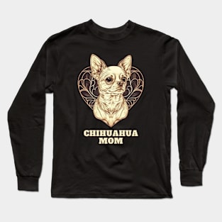 chihuahua, dog mom, dog lover, animal lover, animal friend, funny animal tee, chihuahua mom, little dog swag, best friend, mother's day gift, mothers day, aunt gift, present, daughter gift, wife gift Long Sleeve T-Shirt